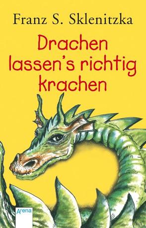 Drachen lassen’s richtig krachen von Sklenitzka,  Franz S