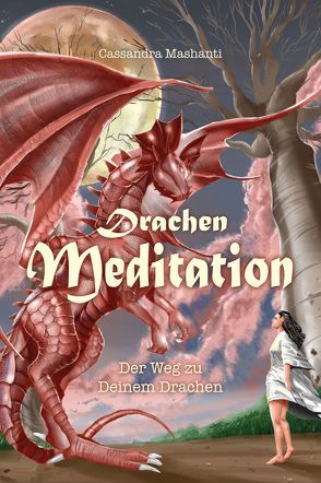 Drachen Meditation von Mashanti,  Cassandra