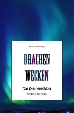 Drachen wecken von Küllmer-Vogt,  Miriam