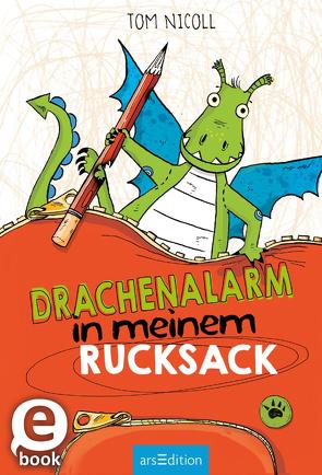 Drachenalarm in meinem Rucksack von Horne,  Sarah, Hummel,  Doris, Nicoll,  Tom