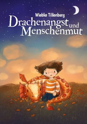 Drachenangst und Menschenmut von Tillenburg,  Wiebke