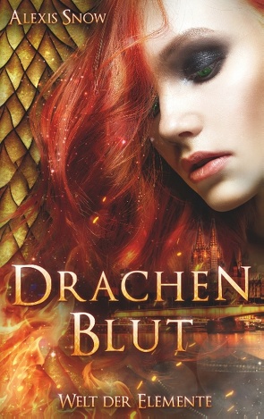 Drachenblut von Snow,  Alexis