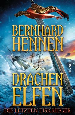 Drachenelfen – Die letzten Eiskrieger von Hennen,  Bernhard