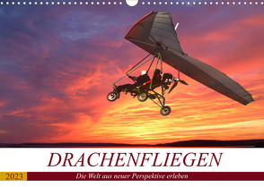 Drachenfliegen – Die Welt aus neuer Perspektive erleben (Wandkalender 2023 DIN A3 quer) von Robert,  Boris