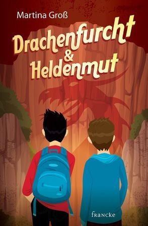 Drachenfurcht & Heldenmut von Groß,  Martina