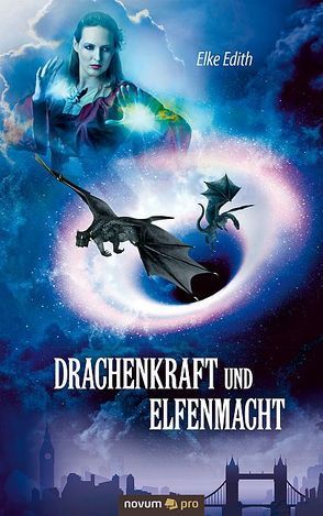 Drachenkraft und Elfenmacht von Edith,  Elke