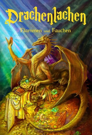 Drachenlachen – Flammen und Fauchen von Diem,  Angelika, Erpenbeck,  Charlotte, Finnegan,  Meara, Hauyn,  Topaz, Heitkamp,  Markus, Lindorm,  Mira, O'Brian,  Izzy, Rieger,  Miriam, Rocker,  Katja, Schinko,  Barbara, Steigenberger,  Gundel, Thomaßen,  Annika