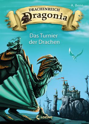 Drachenreich Dragonia 4 – Das Turnier der Drachen von Benn,  A., Zapf