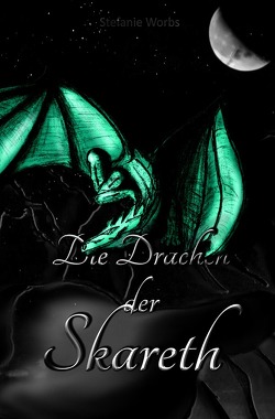 Drachenreiter Chroniken / Die Drachen der Skareth von Worbs,  Stefanie