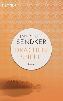 Drachenspiele von Sendker,  Jan-Philipp