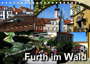 Drachenstadt Furth im Wald (Tischkalender 2022 DIN A5 quer) von Bleicher,  Renate