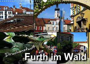 Drachenstadt Furth im Wald (Wandkalender 2022 DIN A3 quer) von Bleicher,  Renate