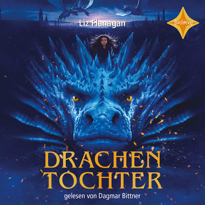 Drachentochter von Bittner,  Dagmar, Flanagan,  Liz