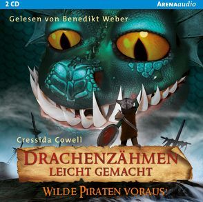 Drachenzähmen leicht gemacht (2). Wilde Piraten voraus! von Cowell,  Cressida, Weber,  Benedikt