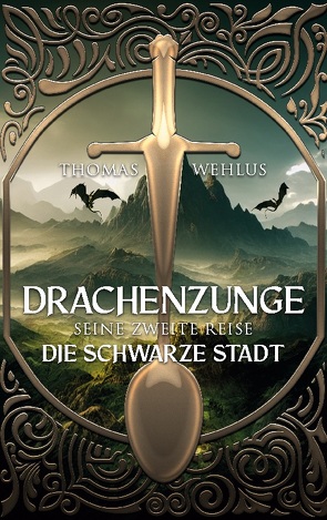 Drachenzunge – Seine zweite Reise von Wehlus,  Thomas