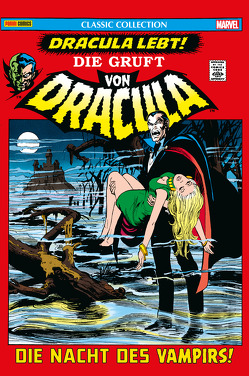 Die Gruft von Dracula: Classic Collection von Claremont,  Chris, Colan,  Gene, Conway,  Gerry, Fox,  Gardner, Frisch,  Marc-Oliver, Godwin,  Archie, Heck,  Don, Kraft,  David Anthony, Ploog,  Mike, Strittmatter,  Michael, Wolfman,  Marv