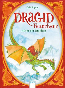 Dragid Feuerherz (1). Hüter der Drachen von Dammann,  Anke, Poppe,  Grit