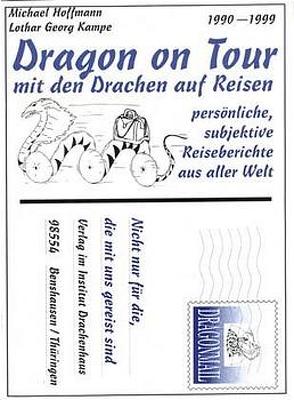 Dragon on Tour – mit den Drachen auf Reisen von Hoffmann,  Michael, Kampe,  Lothar G