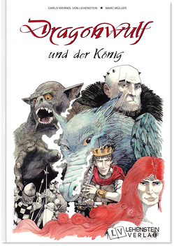 Dragonwulf und der König von Werndl Ritter von Lehenstein,  Carlo