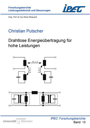 Drahtlose Energieübertragung für hohe Leistungen von Putscher,  Christian