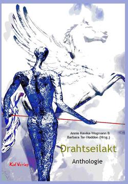 Drahtseilakt von Annie,  Kawka-Wegmann, Bauer,  Franziska, Frambach,  Sabine, Gnedkova,  Ganna, Gottheiner,  Klaus, Grems,  Geralf, Jennerjahn,  Paul, Laufer,  Anke, Ter-Nedden,  Barbara, Wollschläger,  Norbert