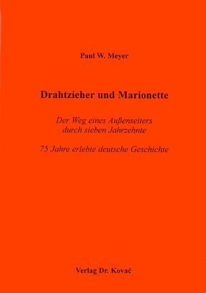 Drahtzieher und Marionette von Meyer,  Paul W