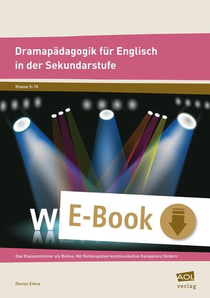 Dramapädagogik für Englisch in der Sekundarstufe von Elena,  Denise