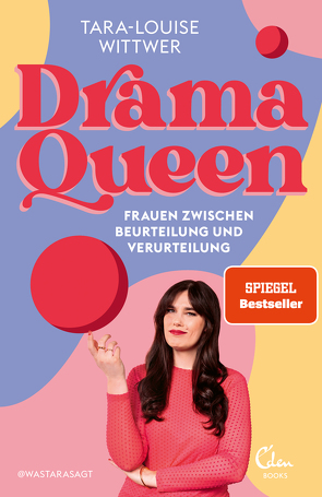 Dramaqueen: Frauen zwischen Beurteilung und Verurteilung von Wittwer,  Tara-Louise