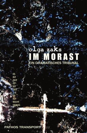 DramaSerie / IM MORAST // EIN DRAMATISCHES TRIBUNAL von PATHOS TRANSPORT,  edition, Wahnfried,  Georg, ZAKS,  OLGA