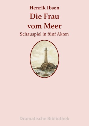 Dramatische Bibliothek / Die Frau vom Meer von Ibsen,  Henrik