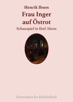 Dramatische Bibliothek / Frau Inger auf Östrot von Ibsen,  Henrik