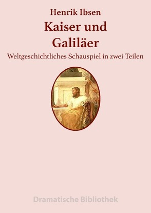 Dramatische Bibliothek / Kaiser und Galiläer von Ibsen,  Henrik