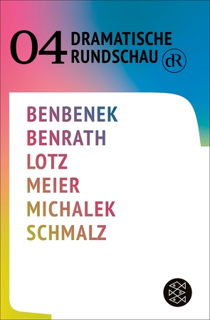 Dramatische Rundschau 04 von Benbenek,  Ewe, Benrath,  Ruth Johanna, Emmerling,  Friederike, Franke,  Oliver, Lieven,  Stefanie von, Lotz,  Wolfram, Meier,  Leo, Michalek,  Milena, Neu,  Barbara, Schmalz,  Ferdinand, Walther,  Bettina