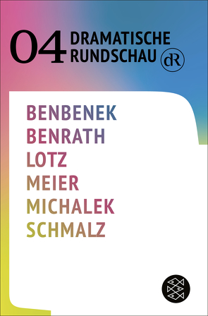 Dramatische Rundschau 04 von Benbenek,  Ewe, Benrath,  Ruth Johanna, Emmerling,  Friederike, Franke,  Oliver, Lieven,  Stefanie von, Lotz,  Wolfram, Meier,  Leo, Michalek,  Milena, Neu,  Barbara, Schmalz,  Ferdinand, Walther,  Bettina