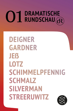 Dramatische Rundschau von Christ,  Barbara, Deigner,  Björn SC, Emmerling,  Friederike, Franke,  Oliver, Gardner,  Gracie, Jeß,  Caren, Lieven,  Stefanie von, Lotz,  Wolfram, Milisavljevic,  Maria, Neu,  Barbara, Schimmelpfennig,  Roland, Schmalz,  Ferdinand, Silverman,  Jen, Streeruwitz,  Marlene, Walther,  Bettina