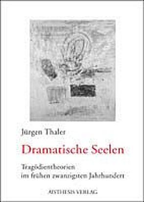 Dramatische Seelen von Thaler,  Jürgen