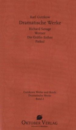 Dramatische Werke, Band 2 von Friedrich,  Anne, Gutzkow,  Karl, Hobritz,  Cornelia, Jones,  Roger, Kainz,  Diana, Krah,  Hans, Lütz,  Susanne, Parthier,  Juliane, Schröter,  Marianne, Schütz,  Susanne, Steinke,  Anne K, Tosun,  Claudia, Volland,  Claudia