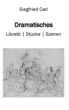 Dramatisches von Carl,  Siegfried