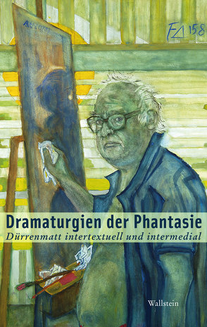 Dramaturgien der Phantasie von Gasser,  Peter, Rusterholz,  Peter, Schnyder,  Peter, Weber,  Ulrich