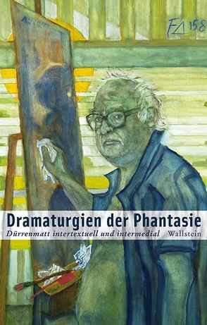 Dramaturgien der Phantasie von Gasser,  Peter, Rusterholz,  Peter, Schnyder,  Peter, Weber,  Ulrich