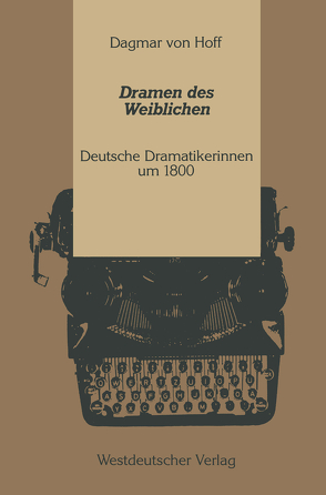 Dramen des Weiblichen von Hoff,  Dagmar von