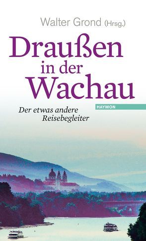 Draußen in der Wachau von Grond,  Walter