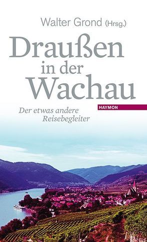 Draußen in der Wachau von Grond,  Walter