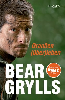 Draußen (über)leben von Grylls,  Bear, Reuter,  Marion