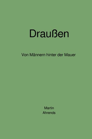 Draußen von Ahrends,  Martin