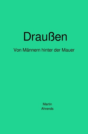 Draußen von Ahrends,  Martin