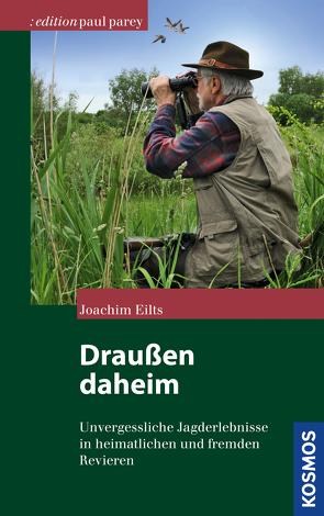 Draußen daheim von Eilts,  Joachim