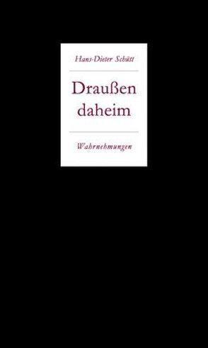 Draußen daheim. Wahrnehmungen. von Dwars,  Jens-Fietje, Schütt,  Hans-Dieter