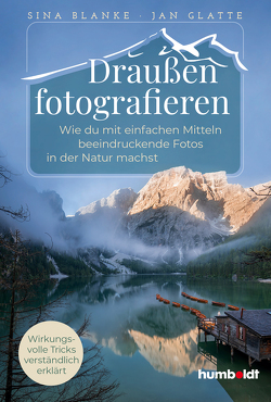 Draußen fotografieren von Sina Blanke & Jan Glatte