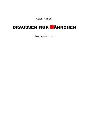 DRAUSSEN NUR ÄNNCHEN von Hansen,  Klaus